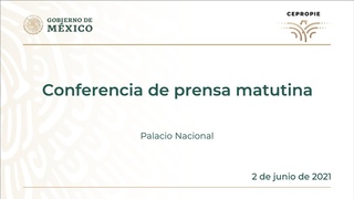 |   Conferencia de prensa matutina del mircoles 2 de junio 2021
