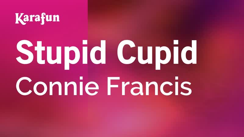 Stupid Cupid Connie Francis, Karaoke Version, Kara