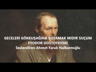 Geceleri gökkuşağına boyamak mıdır suçum | Fyodor Dostoyevski