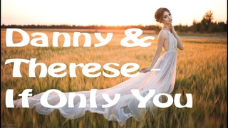Danny & Therese - If Only You (lyric video)