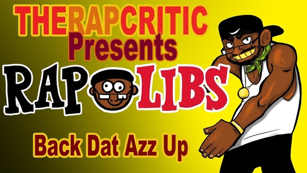 Rap libs: Back That Ass Up