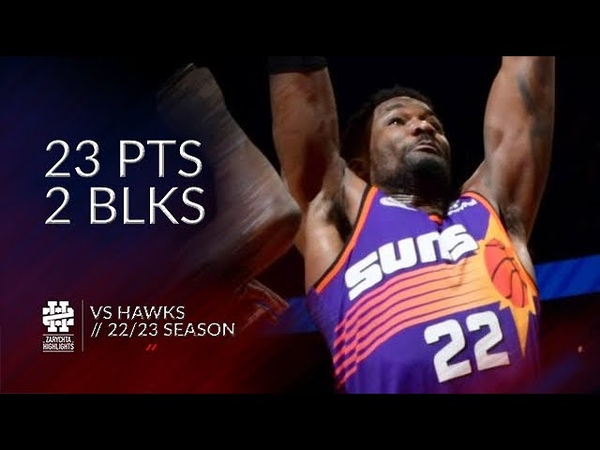 Deandre Ayton 23 pts 2 blks vs Hawks 22, 23