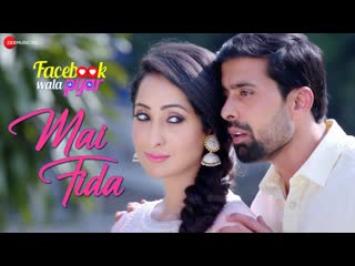 Mai Fida | Facebook Wala Pyar | Sonu Nigam | Nancy Thakkar & Rahul Bagga