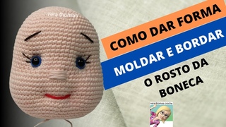 COMO DAR FORMA, MOLDAR E BORDAR O ROSTO DA BONECA AMIGURUMI  DE CROCHE (afundamento dos olhos e boca