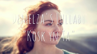 Poldark // Demelza's Lullaby Kosk Yn Ta (Cover)