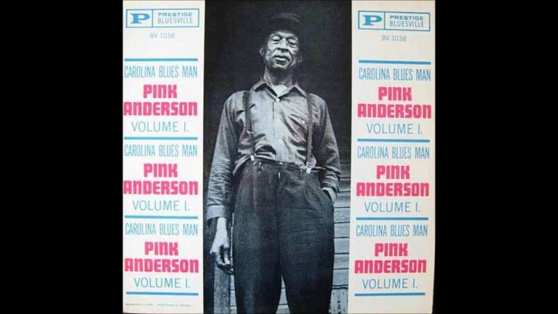 Pink Anderson I got