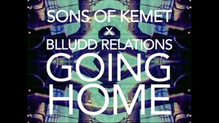 SONS OF KEMET : Going Home : BLLUDD RELATIONS Version