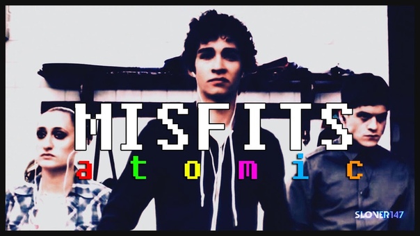 Misfits,