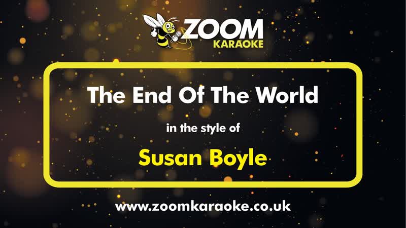 Susan Boyle The End Of The World Karaoke Version from Zoom