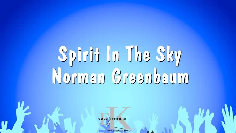 Spirit In The Sky Norman Greenbaum ( Karaoke