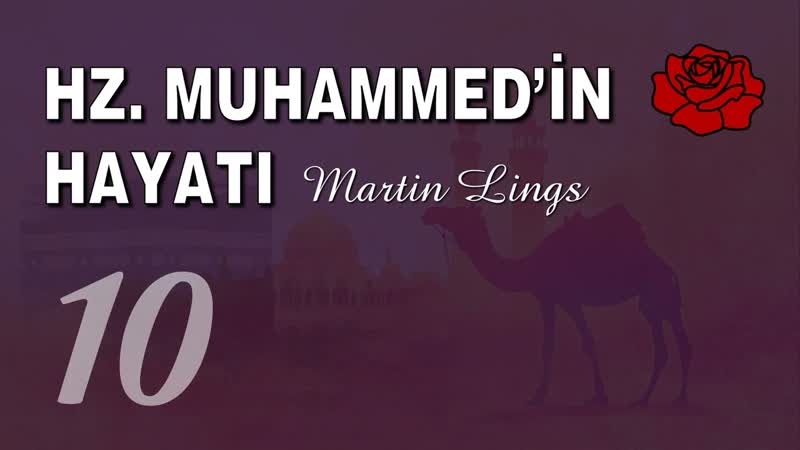 Hz. Muhammedin (asm) Hayatı 10 Martin Lings ( Sesli Kitap Mustafa