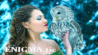 ENIGMA tic - Лучшие мелодии для души! С этими песнями ты забудешь обо всем