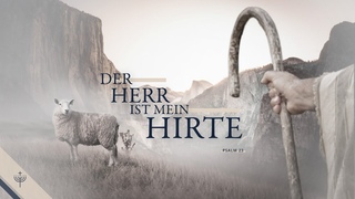Der HERR ist mein Hirte | Psalm 23