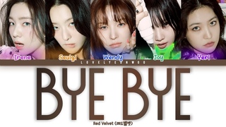 Red Velvet ()  BYE BYE Lyrics (Color Coded Han/Rom/Eng)