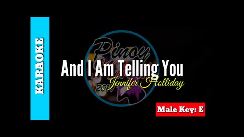 And I Am Telling You by Jennifer Holliday ( Karaoke : Male Key :