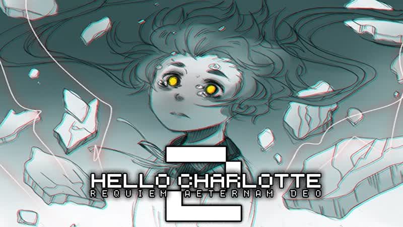 ЧЕРЕЗ ПРИЗМУ СЕРЫХ БУДНЕЙ, Hello Charlotte EP2: Requiem Aeternam Deo,