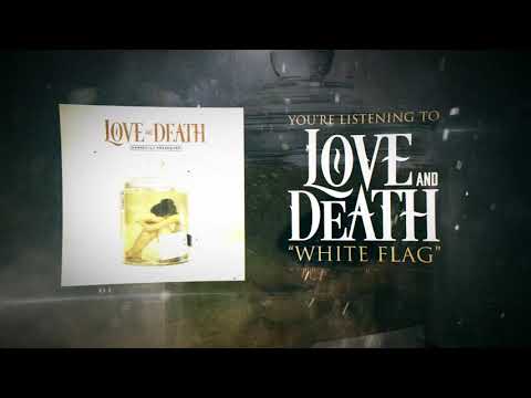Love and Death White Flag ft. Ryan Hayes ( Official Lyric