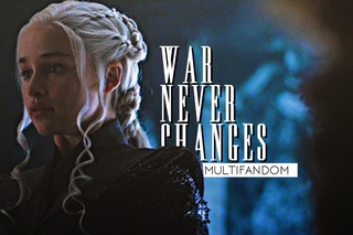 Multifandom | war never changes