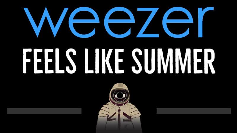 Weezer Feels Like Summer ( CC) Karaoke Instrumental