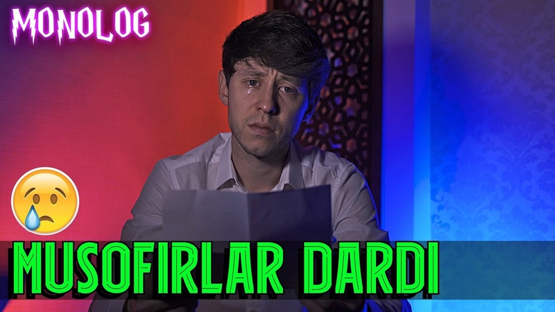 MUSOFIRLAR DARDI ! MONOLOG !
