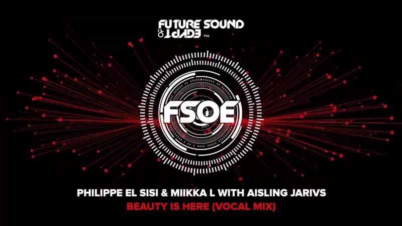 Philippe El Sisi Miikka L with Aisling Jarivs Beauty Is Here ( Vocal