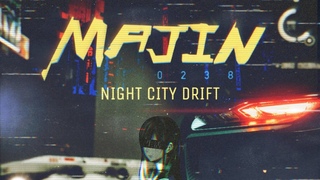 MAJIN - NIGHT CITY DRIFT (OFFICIAL LYRIC VIDEO)