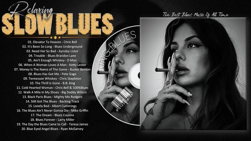 Best Slow Blues Playlist Beautiful Relaxing Blues Music The Most Emotional Blues Music For