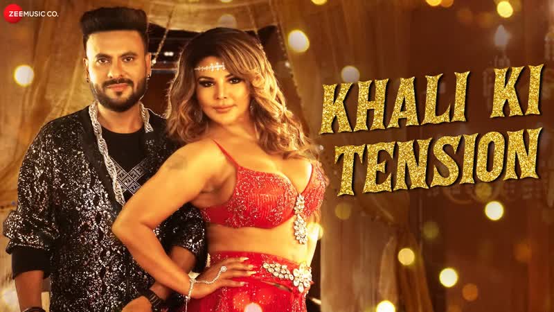 Khali Ki Tension Ft. Rakhi Sawant, Subham, Eshan Christ Javed Idris, Dev Negi, Rohit
