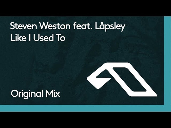 Steven Weston feat. Låpsley Like I Used
