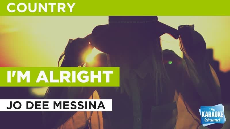 Im Alright : Jo Dee Messina, Karaoke with