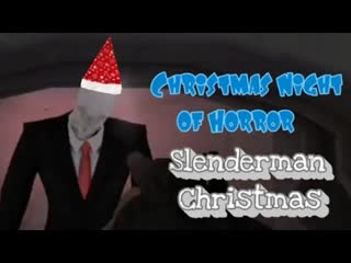 Christmas Night of Horror Slenderman Christmas Full Gameplay