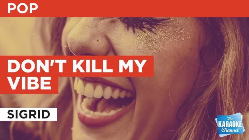 Dont Kill My Vibe : Sigrid, Karaoke with